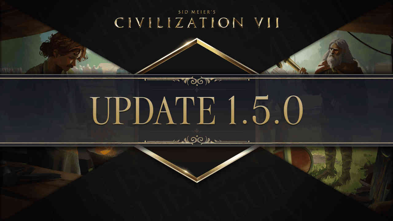 Civilization VII releases Update 1.5.0